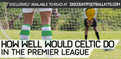 How well would Celtic do in the Premier League?				    	    	    	    	    	    	    	    	    	    	4/5							(6)