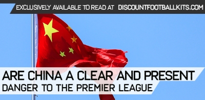 Are China a clear and present danger to the Premier League?