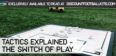 Tactics Explained – The Switch of Play