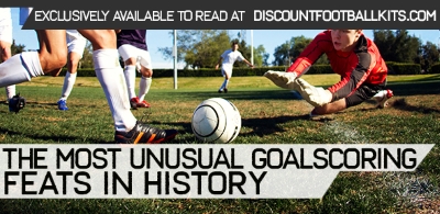 The Most Unusual Goalscoring Feats in History