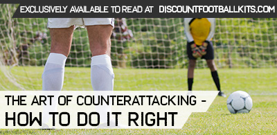 The Art of Counterattacking – How to do it Right