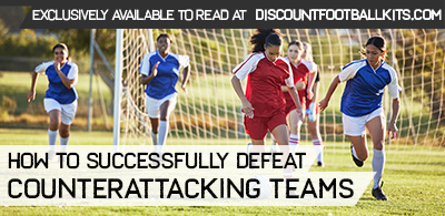 How to Successfully Defeat Counterattacking Teams