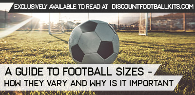 A Guide to Football Sizes – How they Vary and Why is it Important?